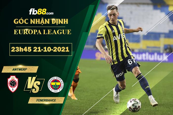 Fb88 soi kèo trận đấu Fenerbahce vs Antwerp