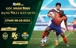 Fb88 soi kèo trận đấu Incheon vs Gangwon FC