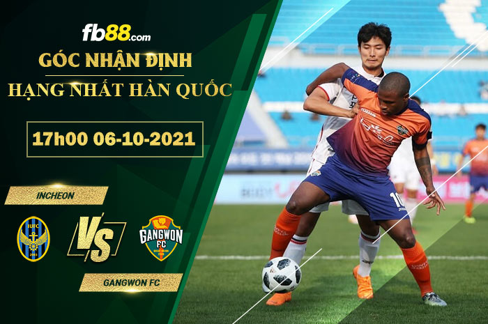 Fb88 soi kèo trận đấu  Incheon vs Gangwon FC
