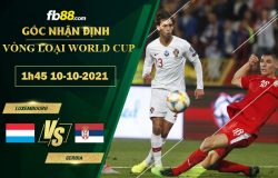 Fb88 soi kèo trận đấu Luxembourg vs Serbia