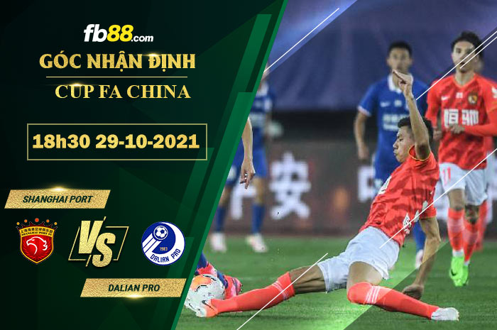 Fb88 soi kèo trận đấu Shanghai Port vs Dalian Pro