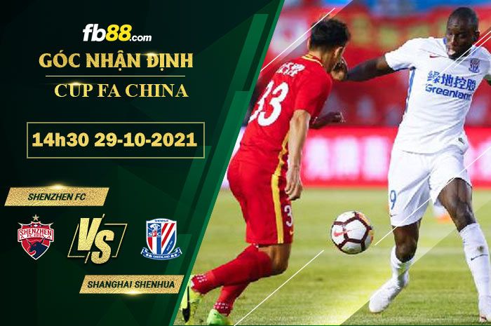 Fb88 soi kèo trận đấu Shenzhen FC vs Shanghai Shenhua