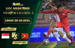 Fb88 soi kèo trận đấu U23 Singapore vs U23 Đông Timor