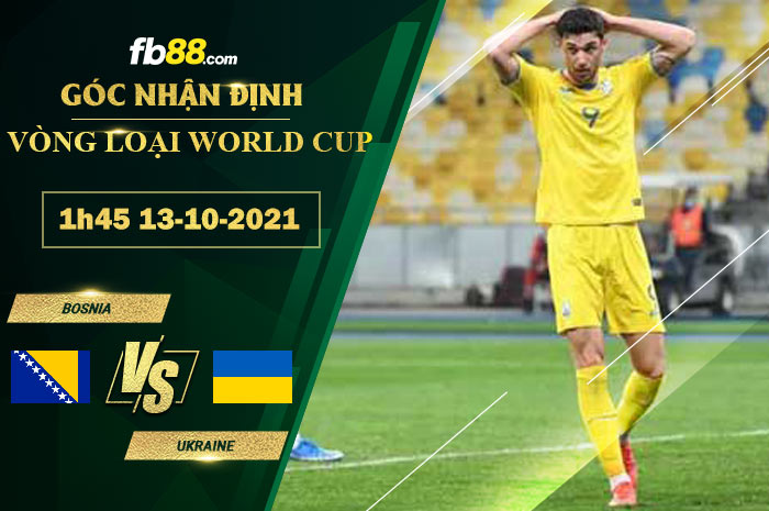 Fb88 soi kèo trận đấu Ukraine vs Bosnia