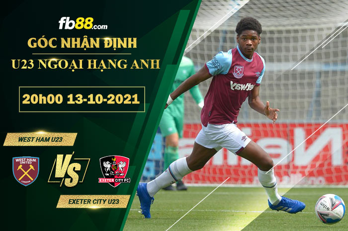 Fb88 soi kèo trận đấu West Ham U23 vs Exeter City U23