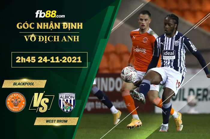 Fb88 soi kèo trận đấu Blackpool vs West Brom