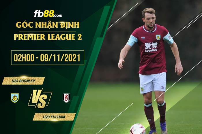 fb88-soi kèo Burnley U23 vs Fulham U23