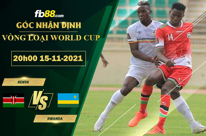 Fb88 tỷ lệ kèo trận đấu Kenya vs Rwanda