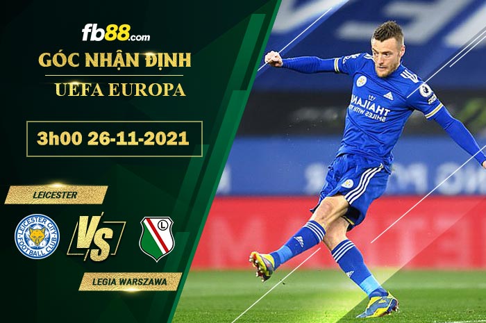 Fb88 soi kèo trận đấu Leicester vs Legia Warszawa