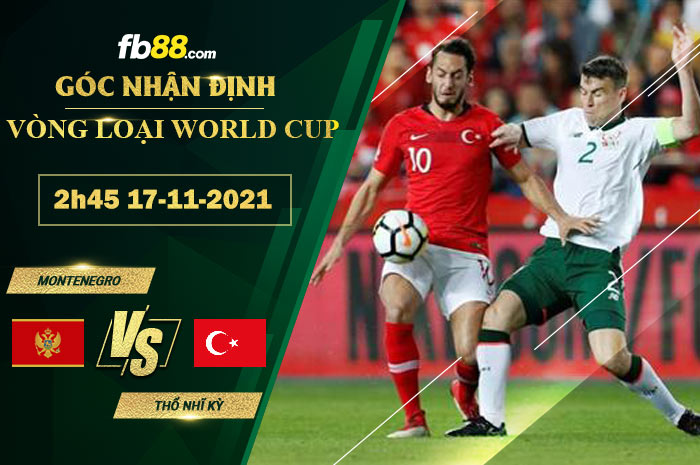 Fb88 soi kèo trận đấu Montenegro vs Thổ Nhĩ Kỳ