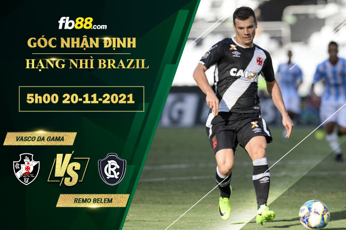 Fb88 soi kèo trận đấu Vasco da Gama vs Remo Belem