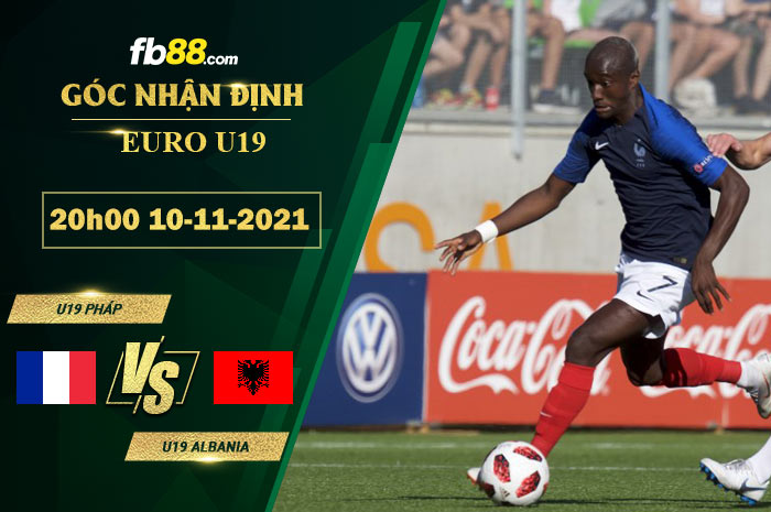 Fb88 soi kèo trận đấu U19 Pháp vs U19 Albania