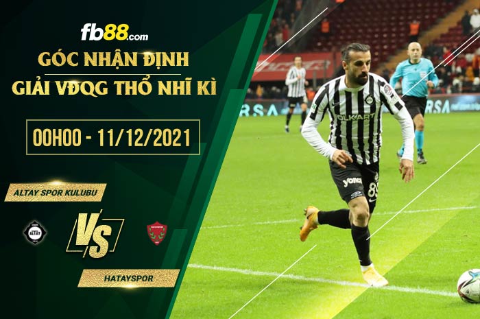 fb88-soi kèo Altay Spor Kulubu vs Hatayspor