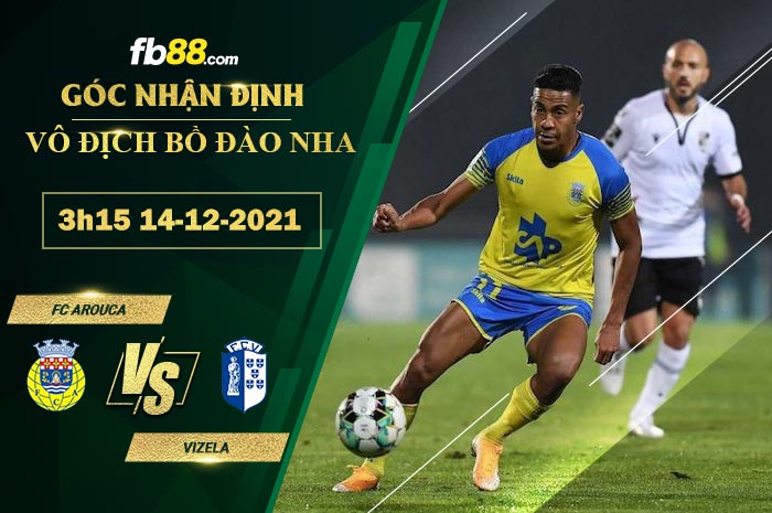 Fb88 soi kèo trận đấu FC Arouca vs Vizela