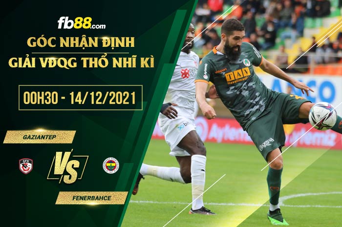 fb88-soi kèo Gazisehir Gaziantep vs Fenerbahce