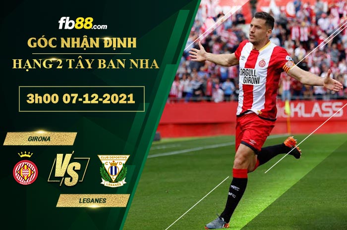 Fb88 soi kèo trận đấu Girona vs Leganes