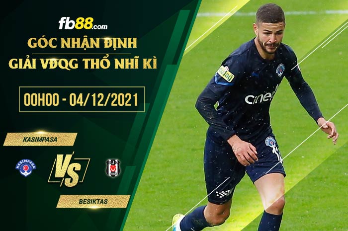 fb88-soi kèo Kasimpasa vs Besiktas
