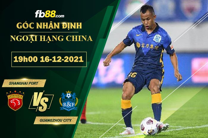 Fb88 soi kèo trận đấu Shanghai Port vs Guangzhou City