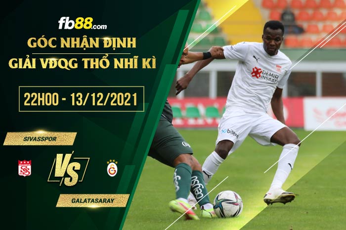 fb88-soi kèo Sivasspor vs Galatasaray