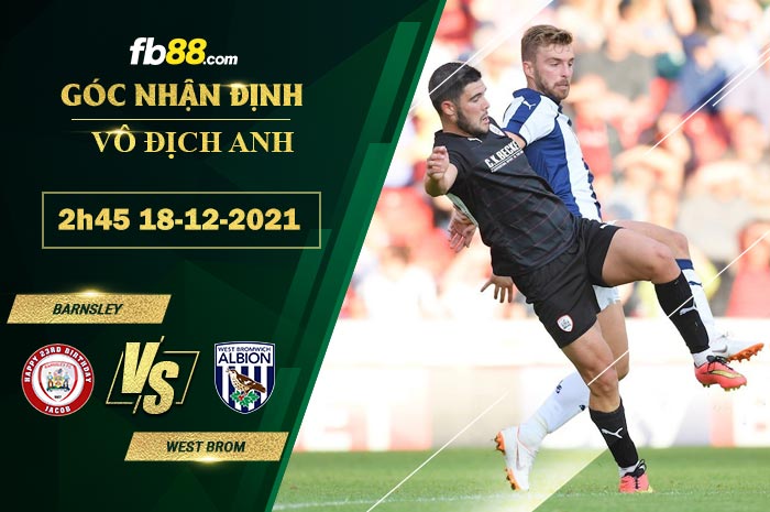 Fb88 soi kèo trận đấu Barnsley vs West Brom