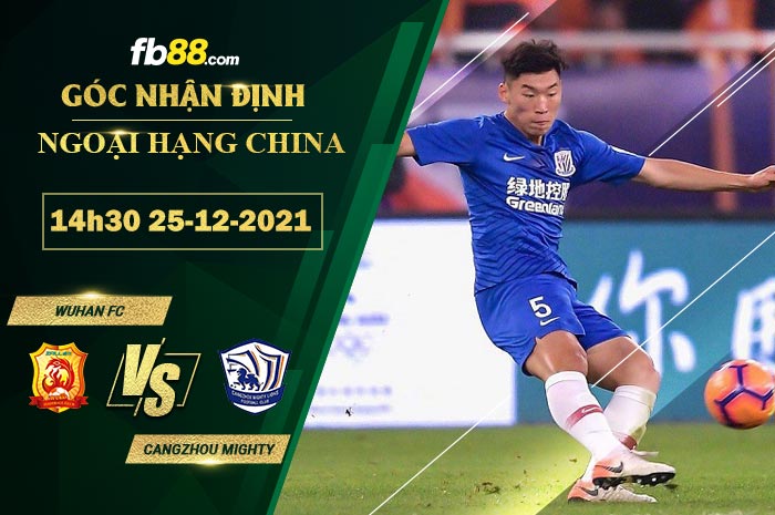 Fb88 soi kèo trận đấu Cangzhou Mighty vs Wuhan FC
