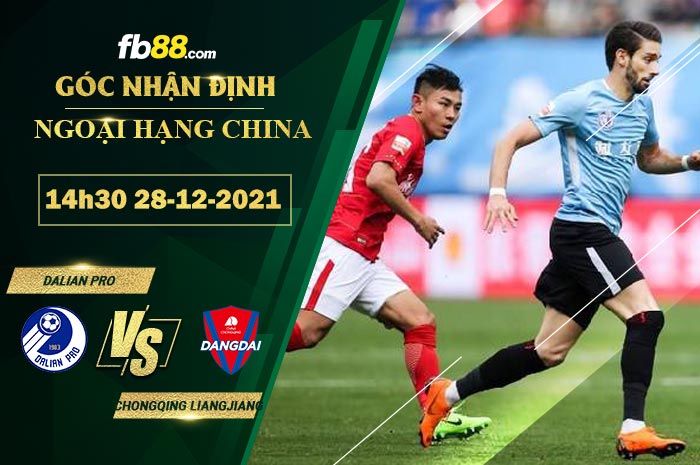 Fb88 soi kèo trận đấu Dalian Pro vs Chongqing Liangjiang