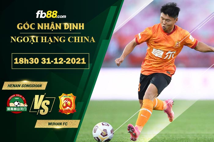 Fb88 soi kèo trận đấu Henan Songshan vs Wuhan FC