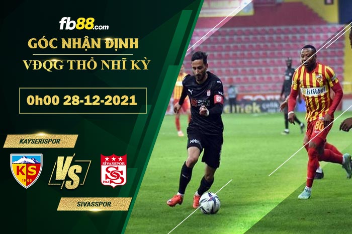 Fb88 soi kèo trận đấu Kayserispor vs Sivasspor