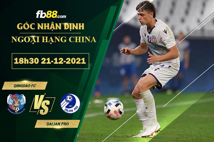 Fb88 soi kèo trận đấu Qingdao FC vs Dalian Pro