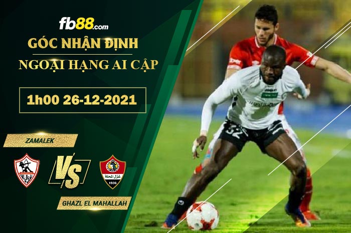 Fb88 soi kèo trận đấu Zamalek vs Ghazl El Mahallah