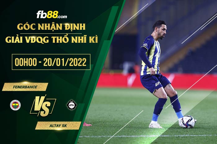 fb88-soi kèo Fenerbahce vs Altay