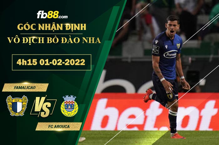 Fb88 soi kèo trận đấu Famalicao vs FC Arouca