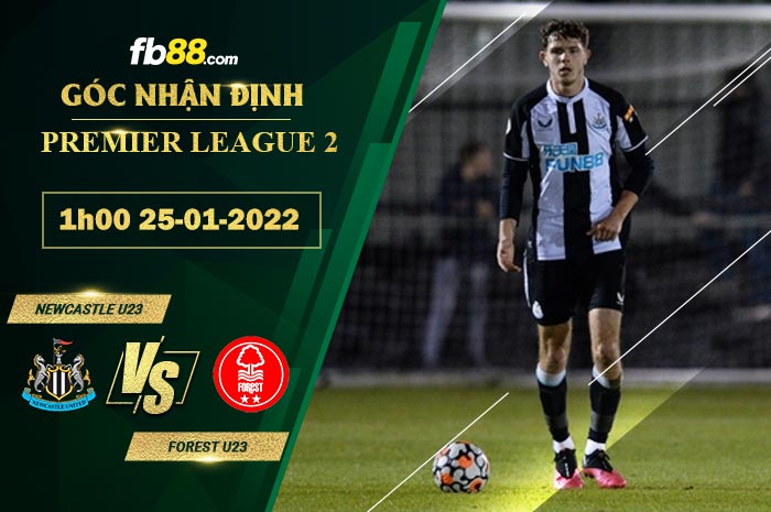Fb88 soi kèo trận đấu Newcastle U23 vs Nottingham Forest U23