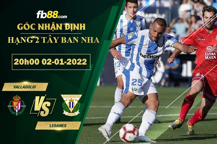 Fb88 soi kèo trận đấu Valladolid vs Leganes