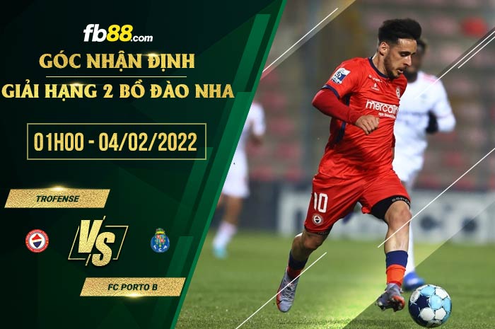 fb88-soi kèo Trofense vs FC Porto B