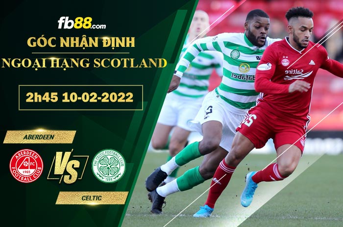 Fb88 soi kèo trận đấu  Aberdeen vs Celtic