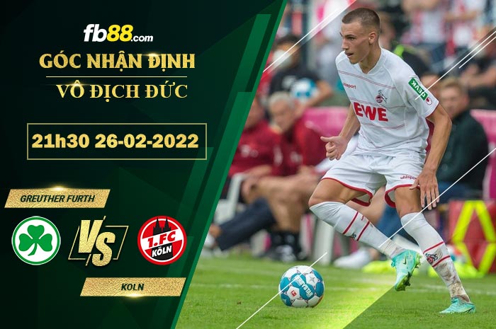 Fb88 soi kèo trận đấu Greuther Furth vs Koln