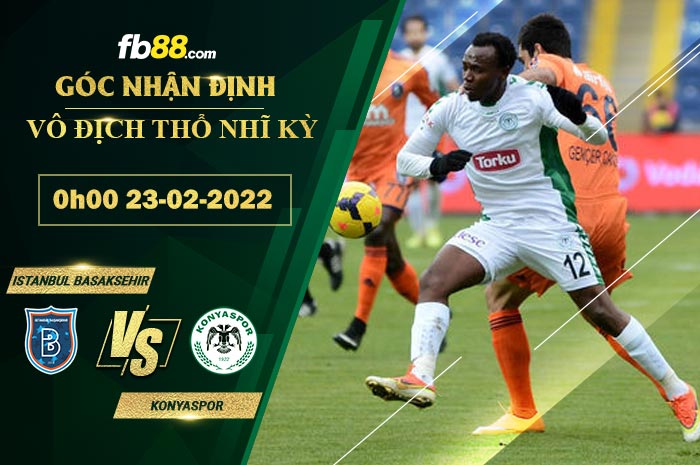 Fb88 soi kèo trận đấu Istanbul Basaksehir vs Konyaspor