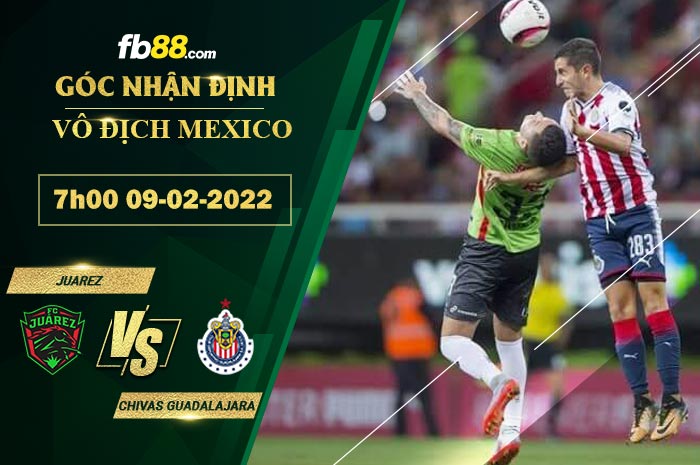 Fb88 soi kèo trận đấu Juarez vs Chivas Guadalajara