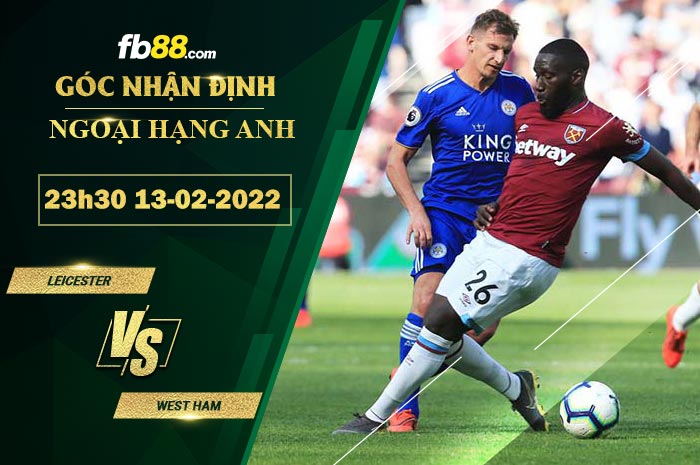 Fb88 soi kèo trận đấu Leicester vs West Ham