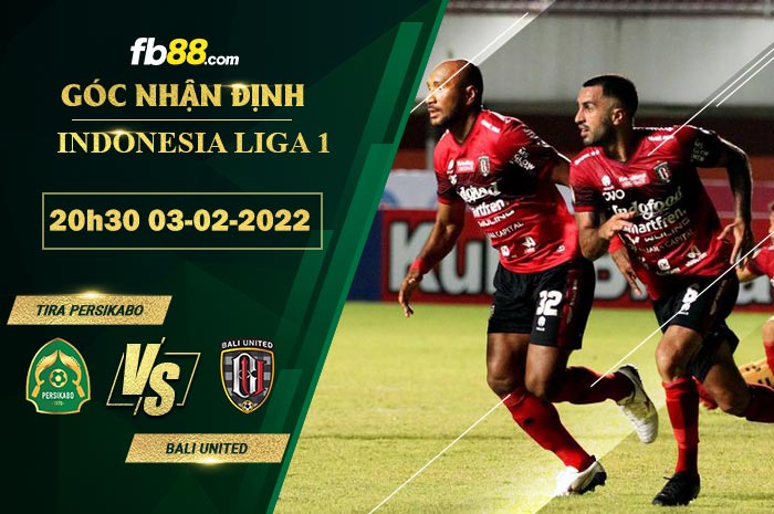 Fb88 soi kèo trận đấu TIRA Persikabo vs Bali United