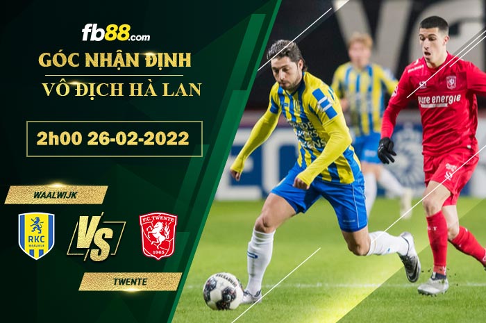 Fb88 soi kèo trận đấu Waalwijk vs Twente
