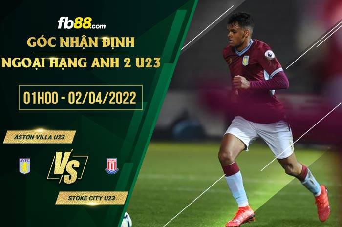 fb88-soi kèo Aston Villa U23 vs Stoke City U23