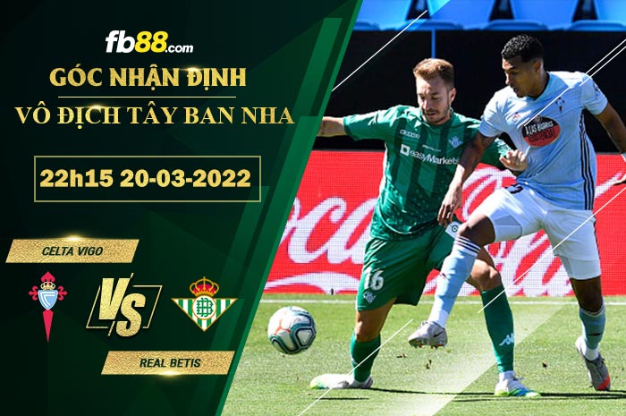 Fb88 soi kèo trận đấu Celta Vigo vs Real Betis