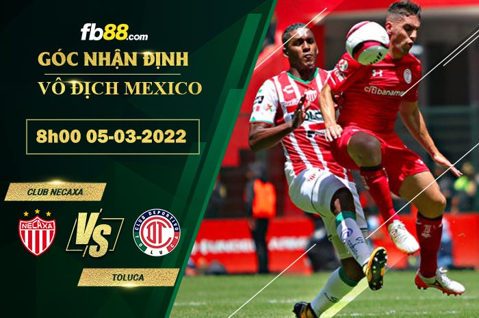 Fb88 soi kèo trận đấu Club Necaxa vs Toluca