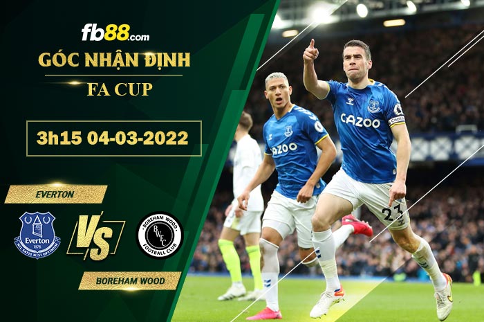 Fb88 soi kèo trận đấu Everton vs Boreham Wood