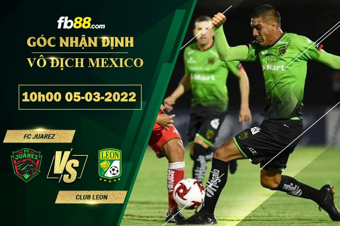 Fb88 soi kèo trận đấu FC Juarez vs Club Leon