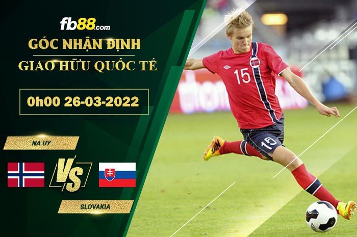 Fb88 soi kèo trận đấu Na Uy vs Slovakia