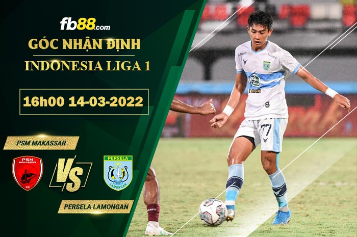 Fb88 soi kèo trận đấu PSM Makassar vs Persela Lamongan