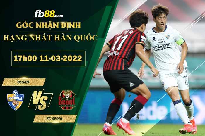 Fb88 soi kèo trận đấu Ulsan vs FC Seoul
